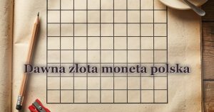 Dawna złota moneta polska